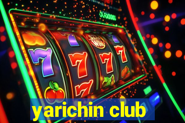 yarichin club